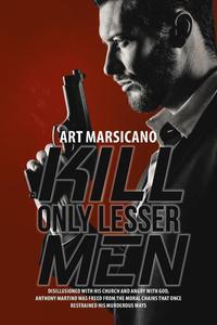 bokomslag Kill Only Lesser Men