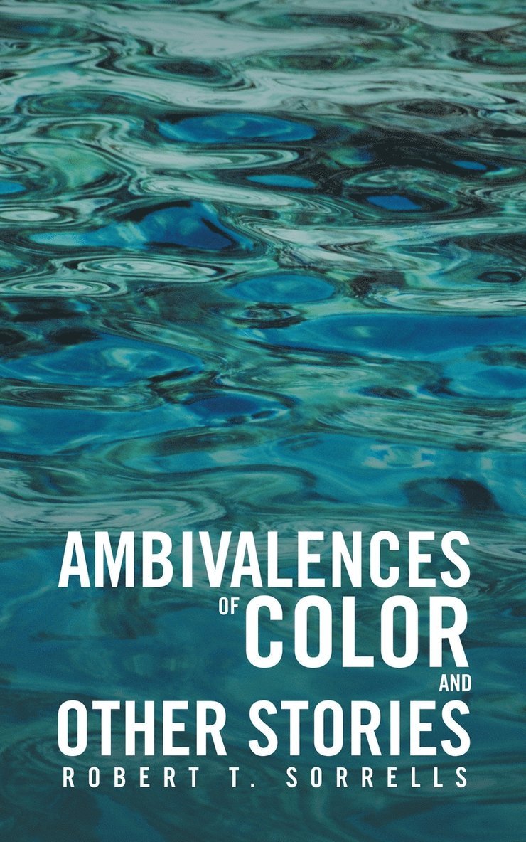 Ambivalences of Color and Other Stories 1