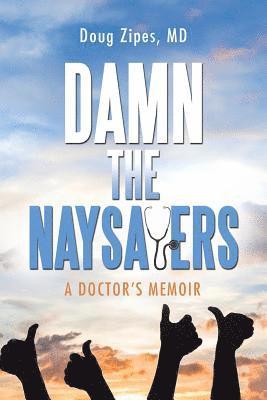 Doug Zipes - Damn the Naysayers, Häftad