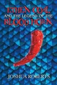 bokomslag Ethen Coal and the Legend of the Blood Horn