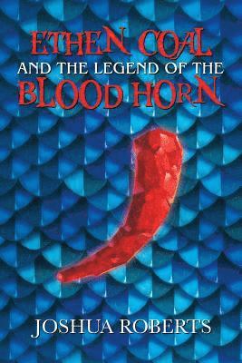 bokomslag Ethen Coal and the Legend of the Blood Horn