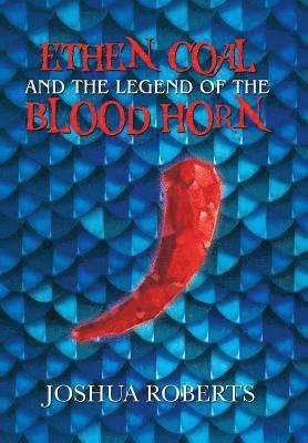 bokomslag Ethen Coal and the Legend of the Blood Horn