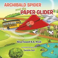bokomslag Archibald Spider and His Paper Glider: Book 1: The Farm Adventure