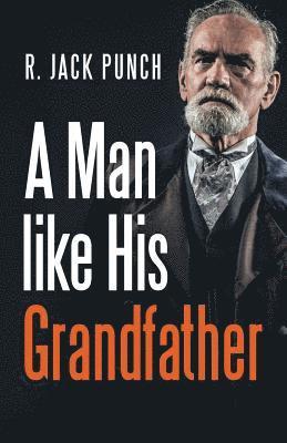 Man like His Grandfather