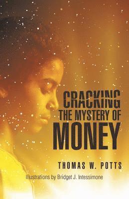 Cracking the Mystery of Money 1