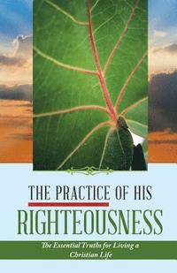 bokomslag The Practice of His Righteousness