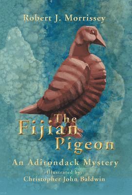 Robert J Morrissey, Robert J. Morrissey - Fijian Pigeon, Inbunden