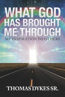 What God Has Brought Me Through 1