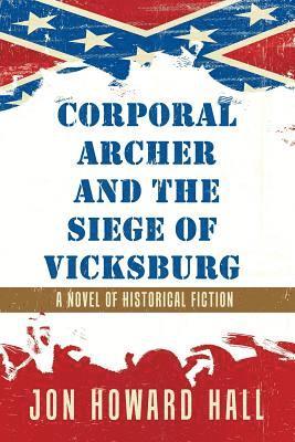 Corporal Archer and the Siege of Vicksburg 1