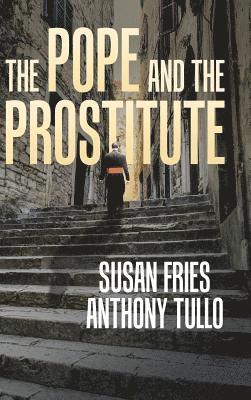 Anthony Tullo, Susan Fries - Pope and the Prostitute, Inbunden
