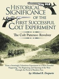 bokomslag Historical Significance of the First Successful Colt Experiment