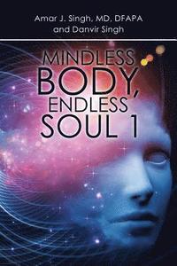 bokomslag Mindless Body, Endless Soul 1