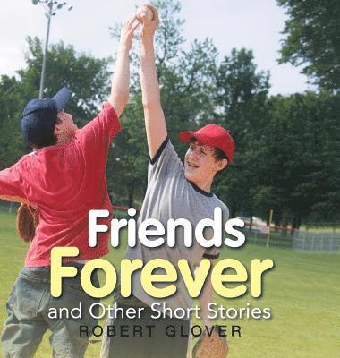 Friends Forever and Other Short Stories 1