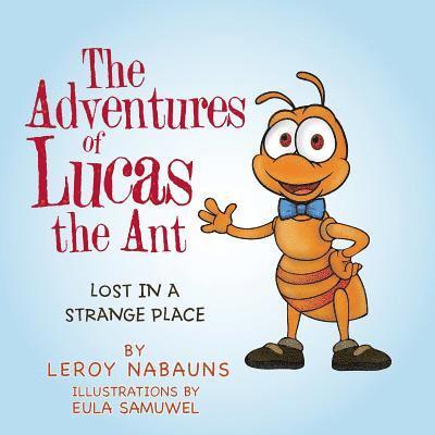 Leroy Nabauns - Adventures of Lucas the Ant, Häftad