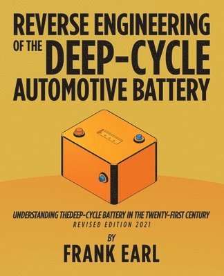 Frank Earl - Reverse Engineering of the Deep-Cycle Automotive Battery, Häftad