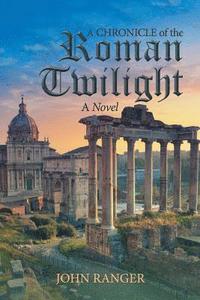 bokomslag A Chronicle of the Roman Twilight