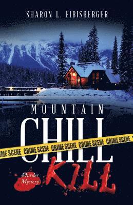 Sharon L Eibisberger, Sharon L. Eibisberger - Mountain Chill Kill, Häftad