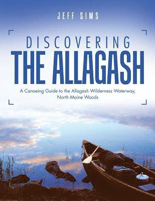 Discovering the Allagash 1