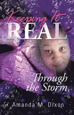 Keeping It Real: Through The Storm 1