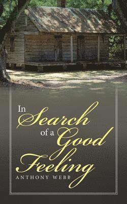 Anthony Webb - In Search of a Good Feeling, Häftad