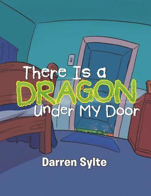 There Is a Dragon Under My Door 1