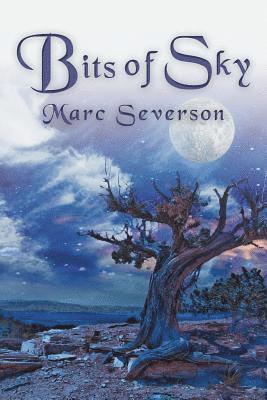 Marc Severson - Bits of Sky, Häftad