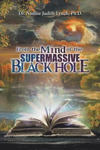 bokomslag From the Mind of the Supermassive Black Hole