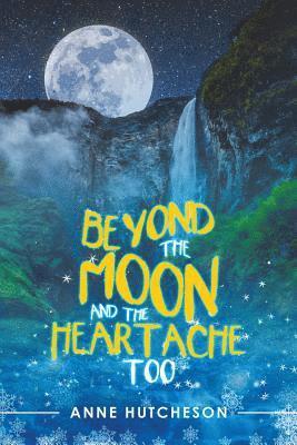 bokomslag Beyond the Moon and the Heartache Too