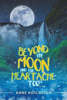 Beyond the Moon and the Heartache Too 1