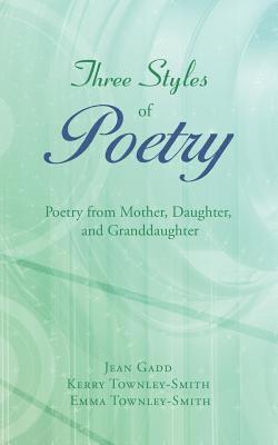Jean Gadd, Kerry Townley-Smith, Emma Townley-Smith - Three Styles of Poetry, Häftad