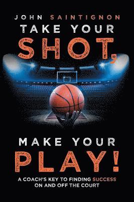 Take Your Shot, Make Your Play! 1