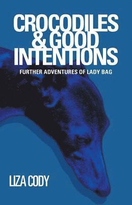 Crocodiles & Good Intentions 1