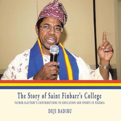 Deji Badiru - Story of Saint Finbarr'S College, Häftad