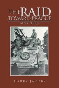 bokomslag The Raid Toward Prague
