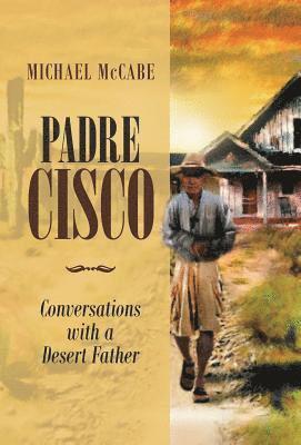 Michael McCabe - Padre Cisco, Inbunden