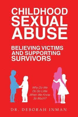 bokomslag Childhood Sexual Abuse Believing Victims and Supporting Survivors