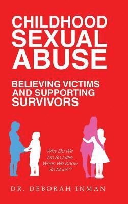 bokomslag Childhood Sexual Abuse Believing Victims and Supporting Survivors