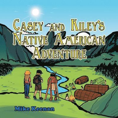 Casey and Kiley'S Native American Adventure 1