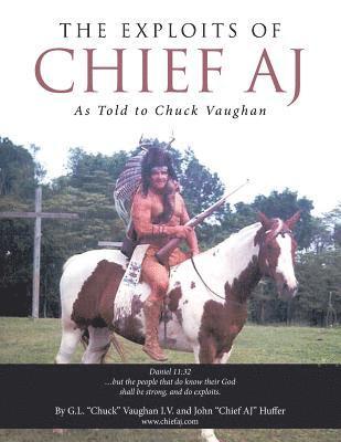 Chuck Vaughan, John Huffer - Exploits of Chief Aj, Häftad