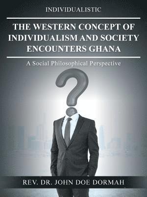 bokomslag Western Concept of Individualism and Society Encounters Ghana