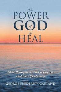 bokomslag The Power of God to Heal