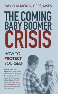 bokomslag The Coming Baby Boomer Crisis