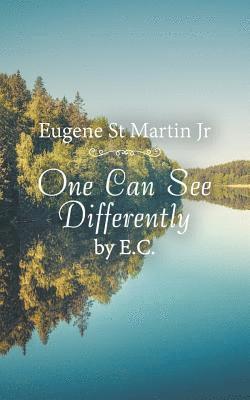 One Can See Differently by E. C. 1