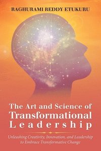 bokomslag The Art and Science of Transformational Leadership