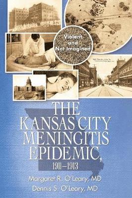 bokomslag The Kansas City Meningitis Epidemic, 1911-1913