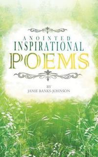 bokomslag Anointed Inspirational Poems