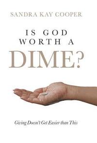 bokomslag Is God Worth a Dime?
