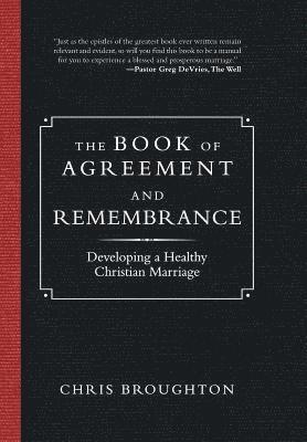 Chris Broughton - Book of Agreement and Remembrance, Inbunden