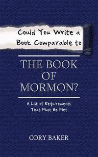 bokomslag Could You Write a Book Comparable to the Book of Mormon?