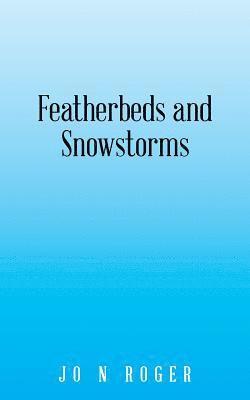 Featherbeds and Snowstorms 1